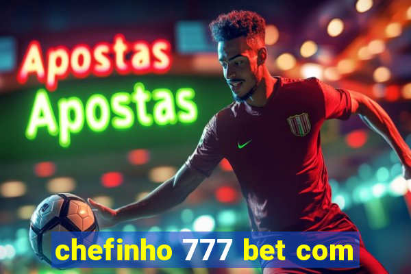 chefinho 777 bet com